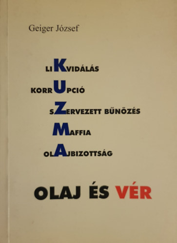 Geiger József - Olaj és vér