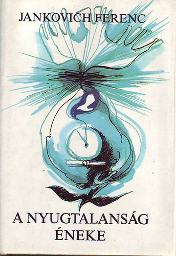 Jankovich Ferenc - A nyugtalanság éneke