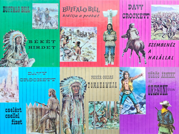 G. Perkins, W. Daniel, J. Stranger F. Austin - 6 db a Texas sorozatb�l: Feh�r ordas tomahawkja + Davy Crockett csel�rt csellel fizet + Davy Crockett szemben�z a hal�llal + Buffalo Bill ki�llja a pr�b�t + Buffalo Bill b�k�t hirdet