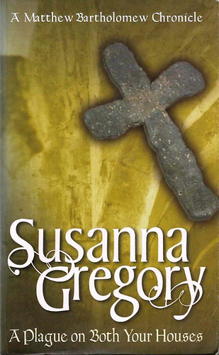 Susanna Gregory - A Plague On Both Your Houses