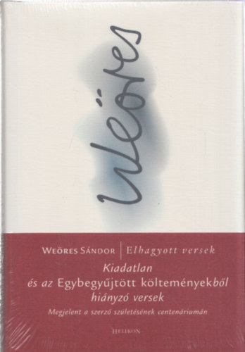 Weöres Sándor - Elhagyott versek - Egybegyűjtött művek