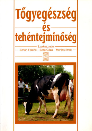 Simon Ferenc; Szita G�za; Mer�nyi Imre  (szerk.) - T�gyeg�szs�g �s teh�ntejmin�s�g
