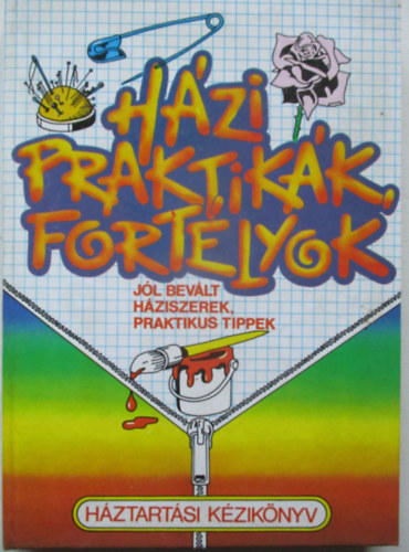 plnium - Hzi praktikk, fortlyok (jl bevlt hziszerek, praktikus tippek)