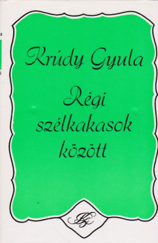 Krdy Gyula - Rgi szlkakasok kztt