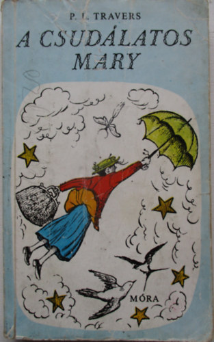P. L. Travers - A csudlatos Mary