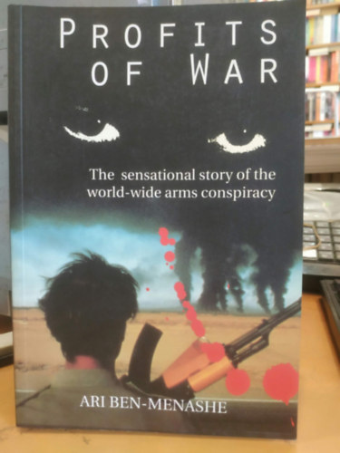 Ari Ben-Menashe - Profits of war - inside the secret U.S-Israeli Arms Network