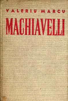 Valeriu Marcu - Machiavelli - A hatalom iskolja