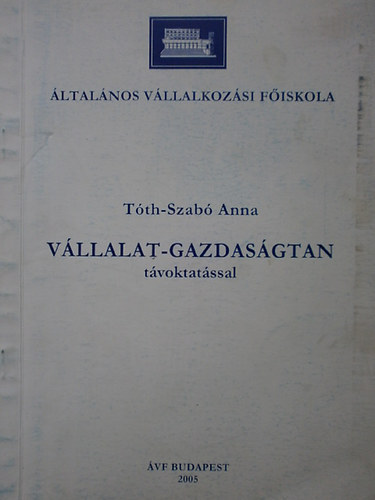 Tth-Szab Anna - Vllalat-Gazdasgtan tvoktatssal