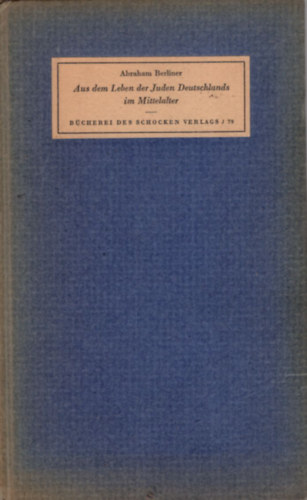 Abraham Berliner - Aus dem Leben der Juden Deutshlands