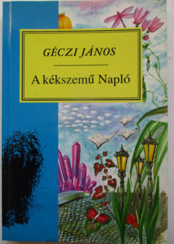 Gszi Jnos - A kkszem Napl