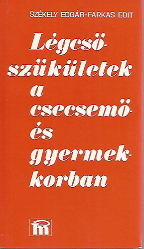 Szkely Edgr- Farkas Edit - Lgcsszkletek a csecsem- s gyermekkorban