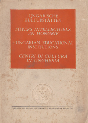 ismeretlen - Ungarische Kulturst�tten - Foyers intellectuels en Hongrie - Hungarian educational institutions - Centri di cultura in Ungheria