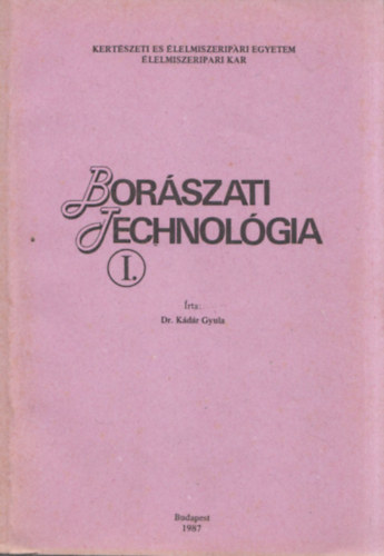 Dr. Kdr Gyula - Borszati technolgia I.