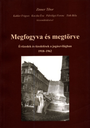 Zinner Tibor - Megfogyva s megtrve