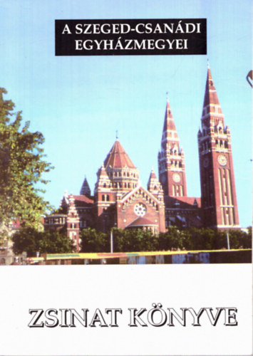 A szeged-csandi egyhzmegyei zsinat knyve