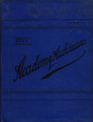 Academy Architecture and Architectural Review 1911./II. vol. 40.