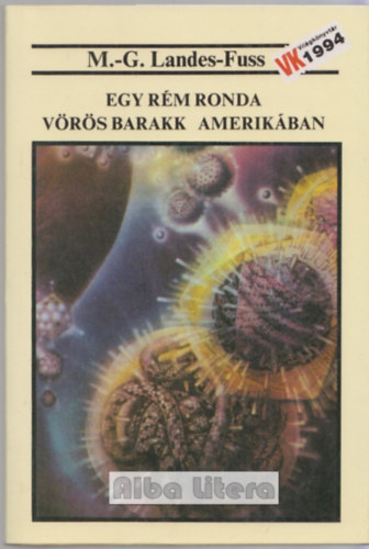 M.-G. Landes-Fuss - Egy r�m ronda v�r�s barakk Amerik�ban
