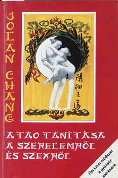 Jolan Chang - A tao tanítása a szerelemről és szexről