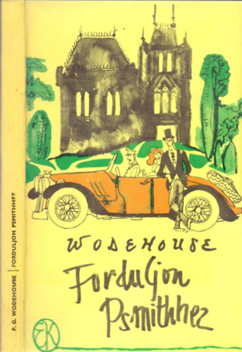 Pelham Grenville Wodehouse - Forduljon Psmithhez!