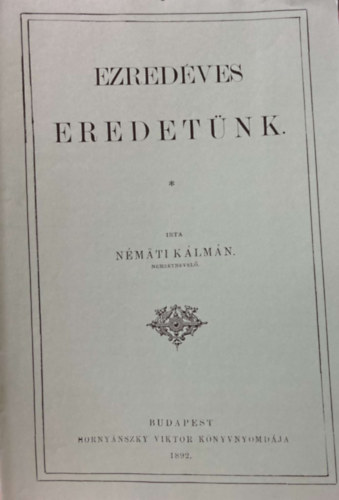 N�mati K�lm�n - Ezer�ves eredet�nk - reprint