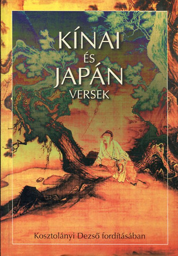 Révai Kiadás - Kínai és japán versek-Kosztolányi dezső fordításában