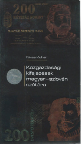 Nives Kuhar - Kzgazdasgi kifejezsek magyar-szlovn sztra (Slovar ekonomskih izrazov v slovenini in madarini)