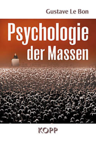 Gustave le Bon - Psychologie der Massen