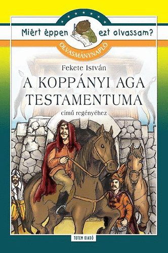 Fekete Istv�n - A kopp�nyi aga testamentuma - Olvasm�nynapl�