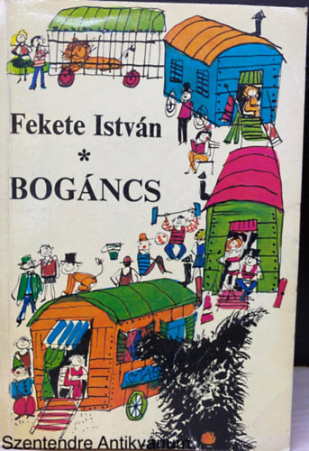 Szerk.: Majtnyi Zoltn, Graf.: Zsoldos Vera Fekete Istvn - Bogncs (Mra; Sajt kppel)