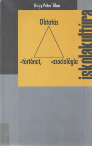 Nagy P�ter Tibor - Oktat�s - t�rt�net, -szociol�gia