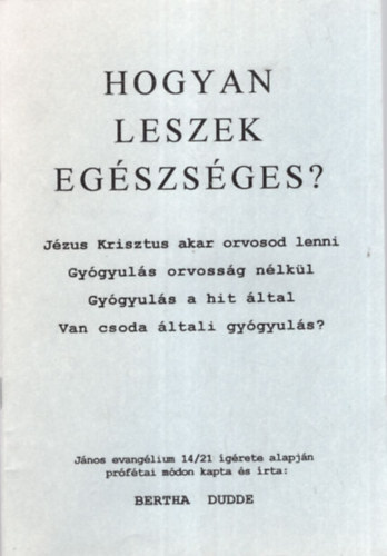 Andronic Judit Bertha Dudde - Hogyan leszek egészséges?