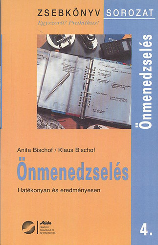 Anita; Bischof, Klaus Bischof - Önmenedzselés - hatékonyan és eredményesen