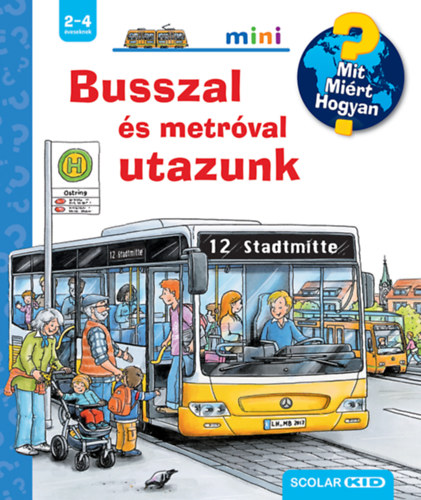 Andrea Erne - Busszal s metrval utazunk - Mit? Mirt? Hogyan? Mini