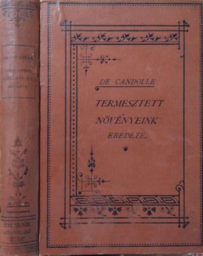 Alphonse de Candolle - Termesztett nvnyeink eredete