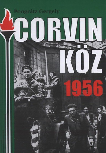 Pongrátz Gergely - Corvin köz - 1956