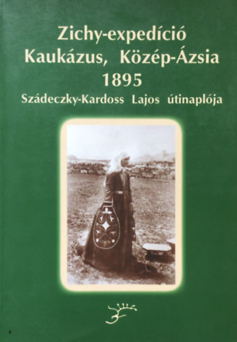 Zichy-exped�ci� (Kauk�zus, K�z�p-�zsia 1895)
