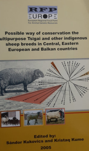 Kristaq Kume Kukovics Sándor - Possible way of conservation the multipurpose Tsigai and other indigenous sheep breeds in Central, Eastern European and Balkan countries