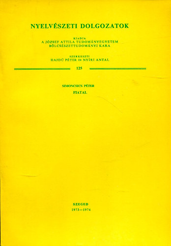 Dr. Simoncsics P�ter - Nyelv�szeti Dolgozatok 125 - Fiatal