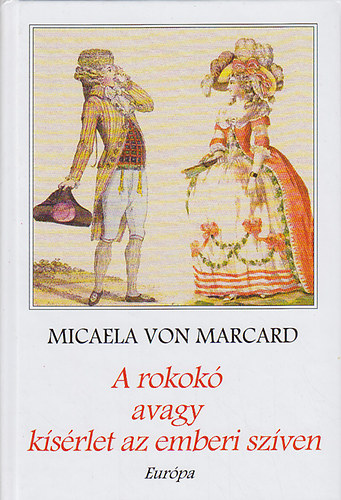 Micaela von Marcard - A rokok avagy ksrlet az emberi szven
