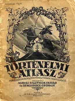 Barthos Ind�r-Kurucz Gy�rgy - T�rt�nelmi atlasz Magyarorsz�g t�rt�nelm�nek tan�t�s�hoz