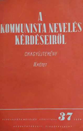 A kommunista nevels krdseirl II.