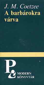 J. M. Coetzee - A barb�rokra v�rva