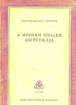 Baumgarten Sndor - A modern szellem eszttikja