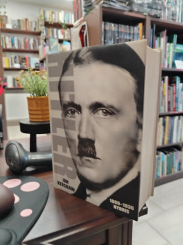 Ian Kershaw - Hitler  1889 - 1936 - Hybris