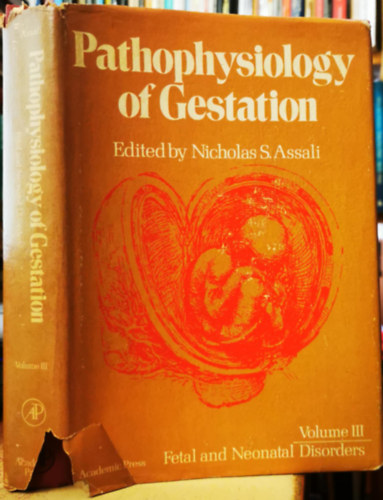 Nicholas S. Assali - Pathophysiology of Gestation Volume III.