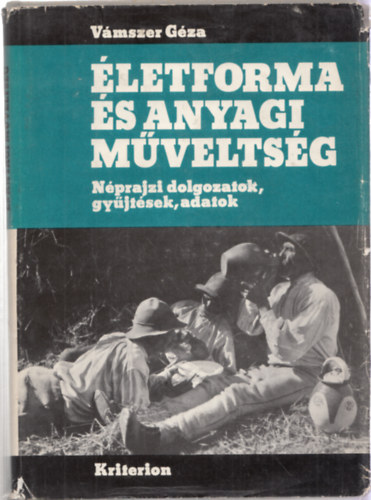 Vmszer Gza - letforma s anyagi mveltsg - Nprajzi dolgozatok, gyjtsek, adatok