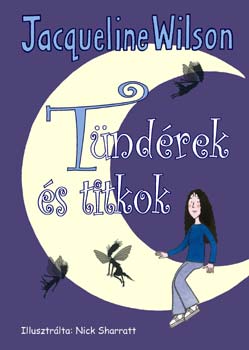 Jacqueline Wilson - Tündérek és titkok