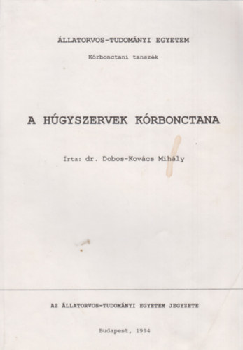 Dr. Dobos-Kov�cs Mih�ly - A h�gyszervek k�rbonctana