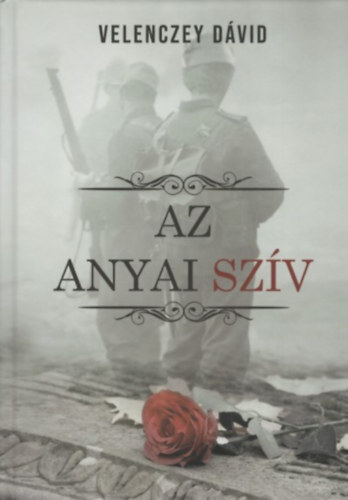 Velenczey Dávid - Az anyai szív