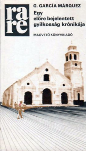Gabriel Garc�a M�rquez - Egy el�re bejelentett gyilkoss�g kr�nik�ja